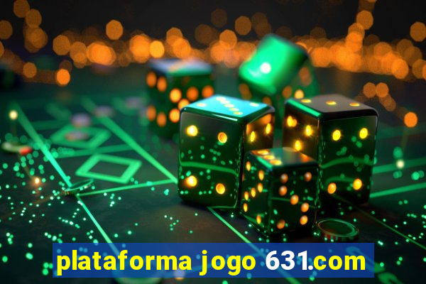 plataforma jogo 631.com